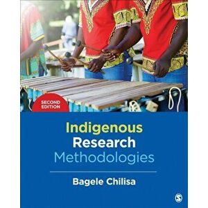 Indigenous Research Methodologies, Paperback - Bagele Chilisa imagine