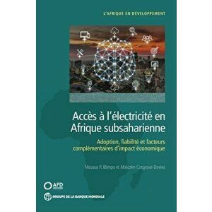 Acces a l'electricite en Afrique subsaharienne. Demande, Fiabilite, et facteurs complementaires pour un impact economique, Paperback - Malcolm Cosgrov imagine