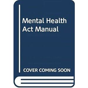 Mental Health Act Manual, Paperback - Richard Jones imagine