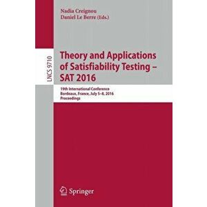 Theory and Applications of Satisfiability Testing - SAT 2016, Paperback - *** imagine