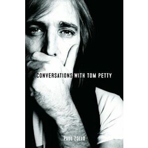 Conversations with Tom Petty: Expanded Edition, Hardback - Paul Zollo imagine