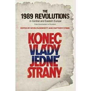 1989 Revolutions in Central and Eastern Europe. From Communism to Pluralism, Paperback - *** imagine