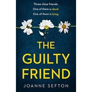 Guilty Friend, Paperback - Joanne Sefton imagine