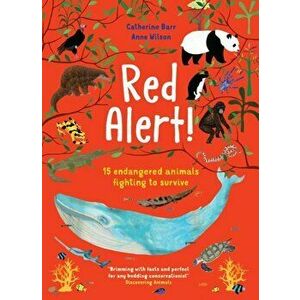 Red Alert!. 15 Endangered Animals Fighting to Survive, Paperback - Catherine Barr imagine