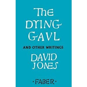 Dying Gaul and Other Writings, Paperback - David Jones imagine