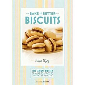 Great British Bake Off - Bake it Better (No.2): Biscuits, Hardback - Annie Rigg imagine