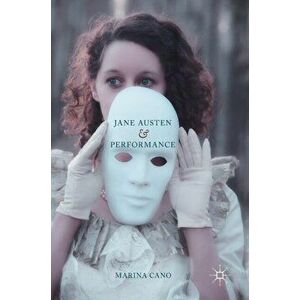 Jane Austen and Performance, Hardback - Marina Cano imagine