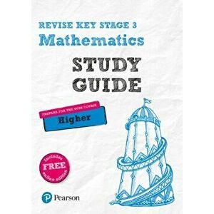 Revise Key Stage 3 Mathematics Study Guide - preparing for the GCSE Higher course. with FREE online edition - Sharon Bolger imagine