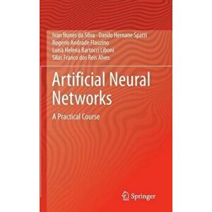 Artificial Neural Networks. A Practical Course, Hardback - Silas Franco Dos Reis Alves imagine