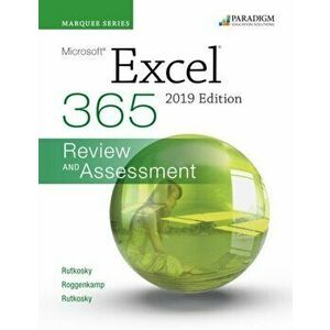 Marquee Series: Microsoft Excel 2019. Text + Review and Assessments Workbook, Paperback - Ian Rutkosky imagine