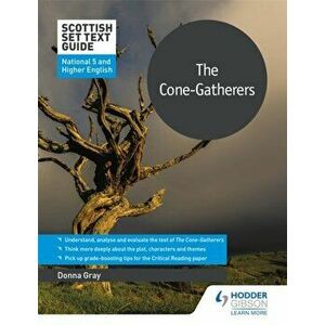 Scottish Set Text Guide: The Cone-Gatherers for National 5 and Higher English, Paperback - Donna Gray imagine