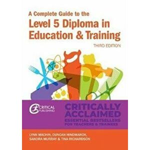 Complete Guide to the Level 5 Diploma in Education and Training, Paperback - Tina Richardson imagine