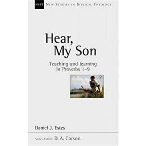 Hear My Son. Teaching and Learning in Proverbs 1-9, Paperback - Daniel J. Estes imagine