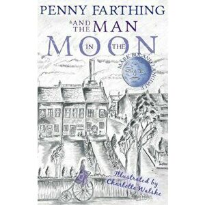 Penny Farthing and the Man in the Moon, Paperback - Mark Roland Langdale imagine
