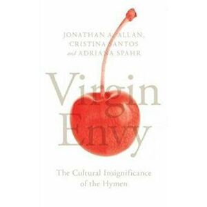 Virgin Envy. The Cultural Insignificance of the Hymen, Hardback - *** imagine
