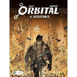 Orbital Vol. 6: Resistance, Paperback - Sylvain Runberg imagine