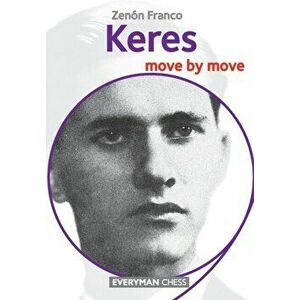 Keres. Move by Move, Paperback - Zenon Franco imagine