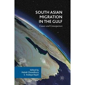 South Asian Migration in the Gulf. Causes and Consequences, Hardback - *** imagine