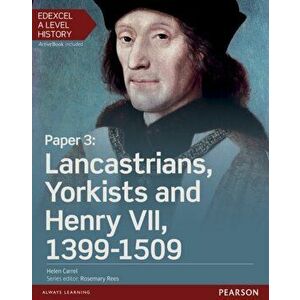 Edexcel A Level History, Paper 3: Lancastrians, Yorkists and Henry VII 1399-1509 Student Book + ActiveBook - Helen Carrel imagine