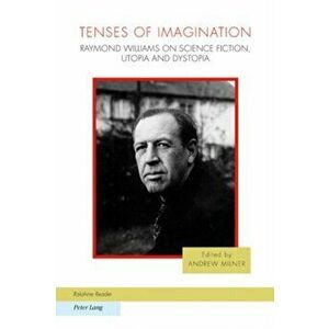 Tenses of Imagination. Raymond Williams on Science Fiction, Utopia and Dystopia, Paperback - *** imagine