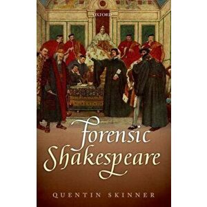 Forensic Shakespeare, Paperback - Quentin Skinner imagine
