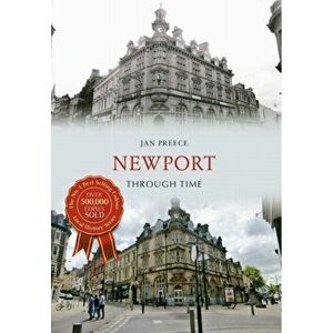 Newport Through Time, Paperback - Jan Preece imagine