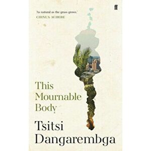 This Mournable Body, Hardback - Tsitsi Dangarembga imagine