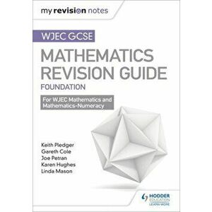 WJEC GCSE Maths Foundation: Mastering Mathematics Revision Guide, Paperback - Gareth Cole imagine