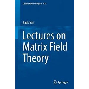 Lectures on Matrix Field Theory, Paperback - Badis Ydri imagine