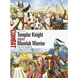 Templar Knight vs Mamluk Warrior. 1218-50, Paperback - David Campbell imagine