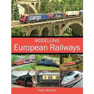 Modelling European Railways, Paperback - Peter Marriott imagine