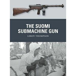 Suomi Submachine Gun, Paperback - Leroy Thompson imagine