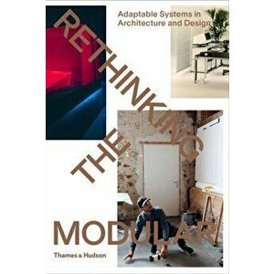 Rethinking The Modular. Adaptable Systems in Architecture and Design, Paperback - Tido von Oppeln imagine