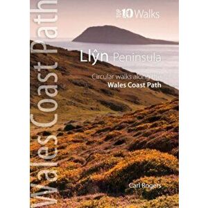 Llyn Peninsula. Circular Walks Along the Wales Coast Path, Paperback - Carl Rogers imagine