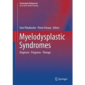 Myelodysplastic Syndromes. Diagnosis - Prognosis - Therapy, Hardback - *** imagine