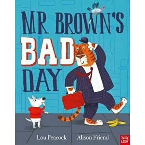 Mr Brown's Bad Day, Paperback - Lou Peacock imagine
