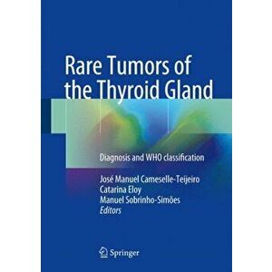Rare Tumors of the Thyroid Gland. Diagnosis and WHO classification, Hardback - *** imagine