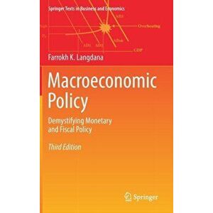 Macroeconomic Policy. Demystifying Monetary and Fiscal Policy, Hardback - Farrokh K. Langdana imagine