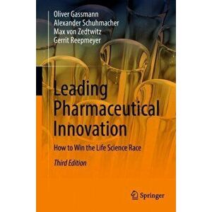 Leading Pharmaceutical Innovation. How to Win the Life Science Race, Hardback - Gerrit Reepmeyer imagine