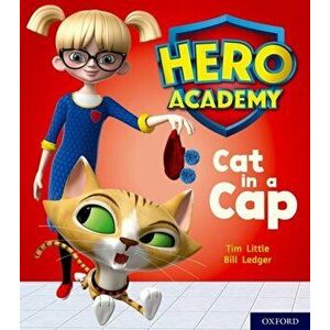 Hero Academy: Oxford Level 1+, Pink Book Band: Cat in a Cap, Paperback - Tim Little imagine