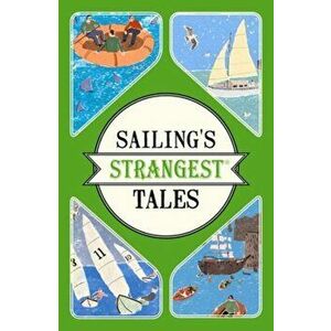 Sailing's Strangest Tales. Extraordinary but true stories from over nine hundred years of sailing, Paperback - John Harding imagine