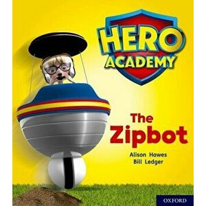 Hero Academy: Oxford Level 2, Red Book Band: The Zipbot, Paperback - Alison Hawes imagine