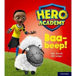 Hero Academy: Oxford Level 4, Light Blue Book Band: Baa-beep!, Paperback - Rob Alcraft imagine