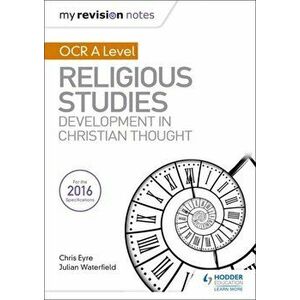 My Revision Notes OCR A Level Religious Studies: Developments in Christian Thought, Paperback - Chris Eyre imagine