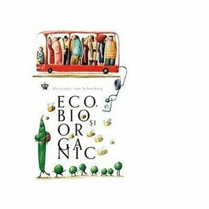 Eco, bio si organic - Alexander Von Schonburg imagine