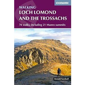 Walking Loch Lomond and the Trossachs. 70 walks, including 21 Munro summits, Paperback - Ronald Turnbull imagine