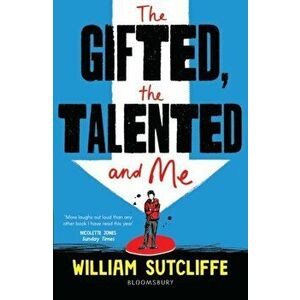 Gifted, the Talented and Me, Paperback - William Sutcliffe imagine