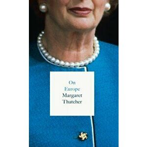 On Europe, Paperback - Margaret Thatcher imagine
