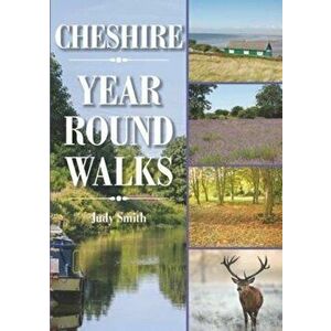 Cheshire Year Round Walks, Paperback - Judy Smith imagine