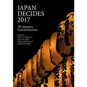 Japan Decides 2017. The Japanese General Election, Paperback - *** imagine